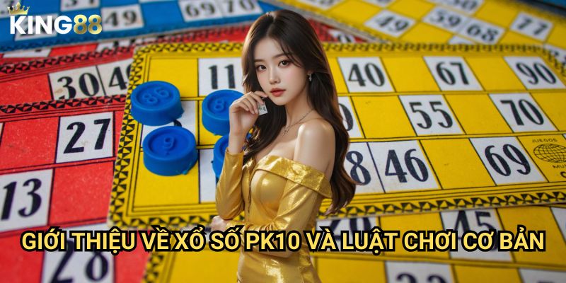 Xổ số PK10 King88 - Cơ hội chiến thắng với tần suất cao 2 Giới thiệu về xổ số PK10 và luật chơi cơ bản